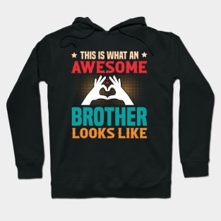 This Is What An Awesome Brother Looks Like Hoodie